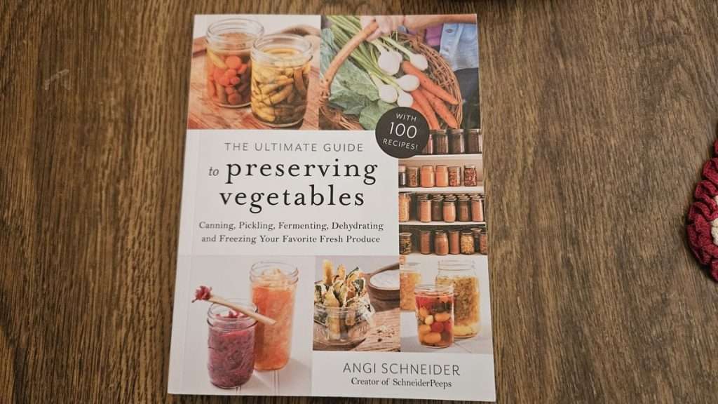 Photo of the book that inspired this recipe: The Ultimate Guide to Preserving Vegetables by Angi Schneider