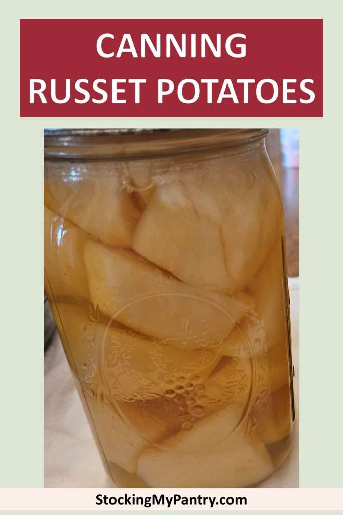 Home canned russet potatoes.